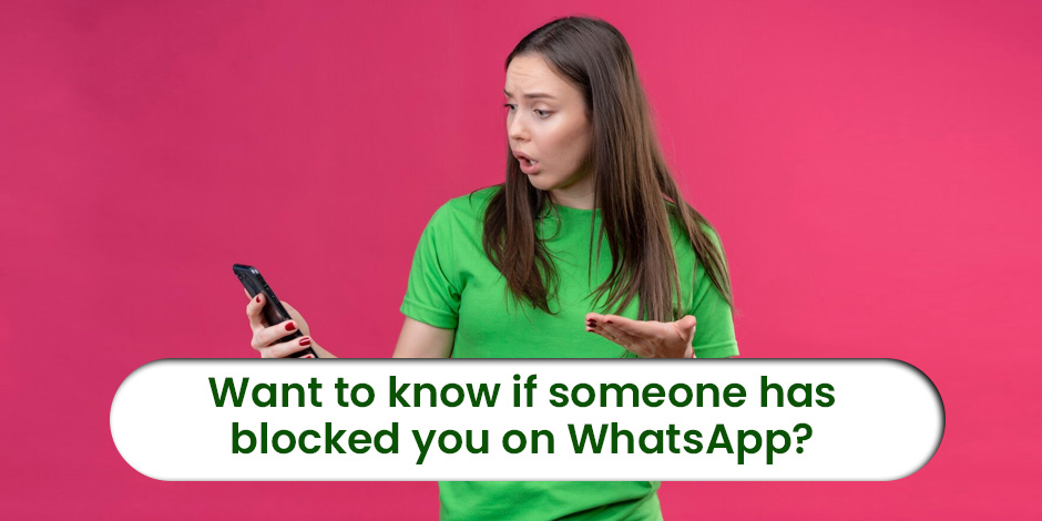 Want to know if someone has blocked you on WhatsApp?